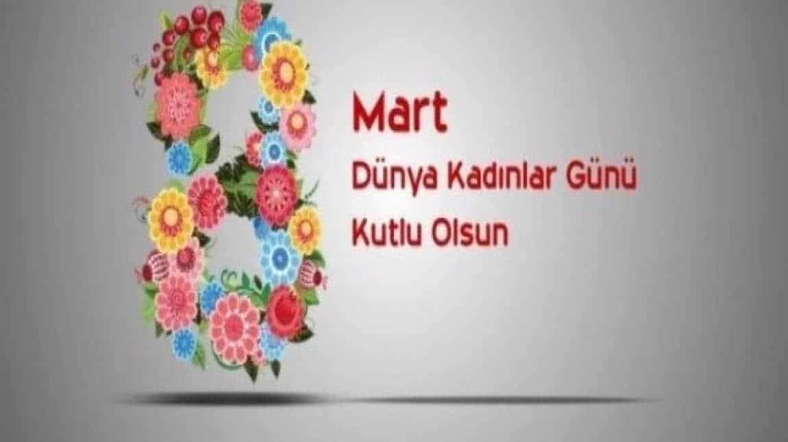 8 Mart Dünya Kadınlar günü kutlu olsun!